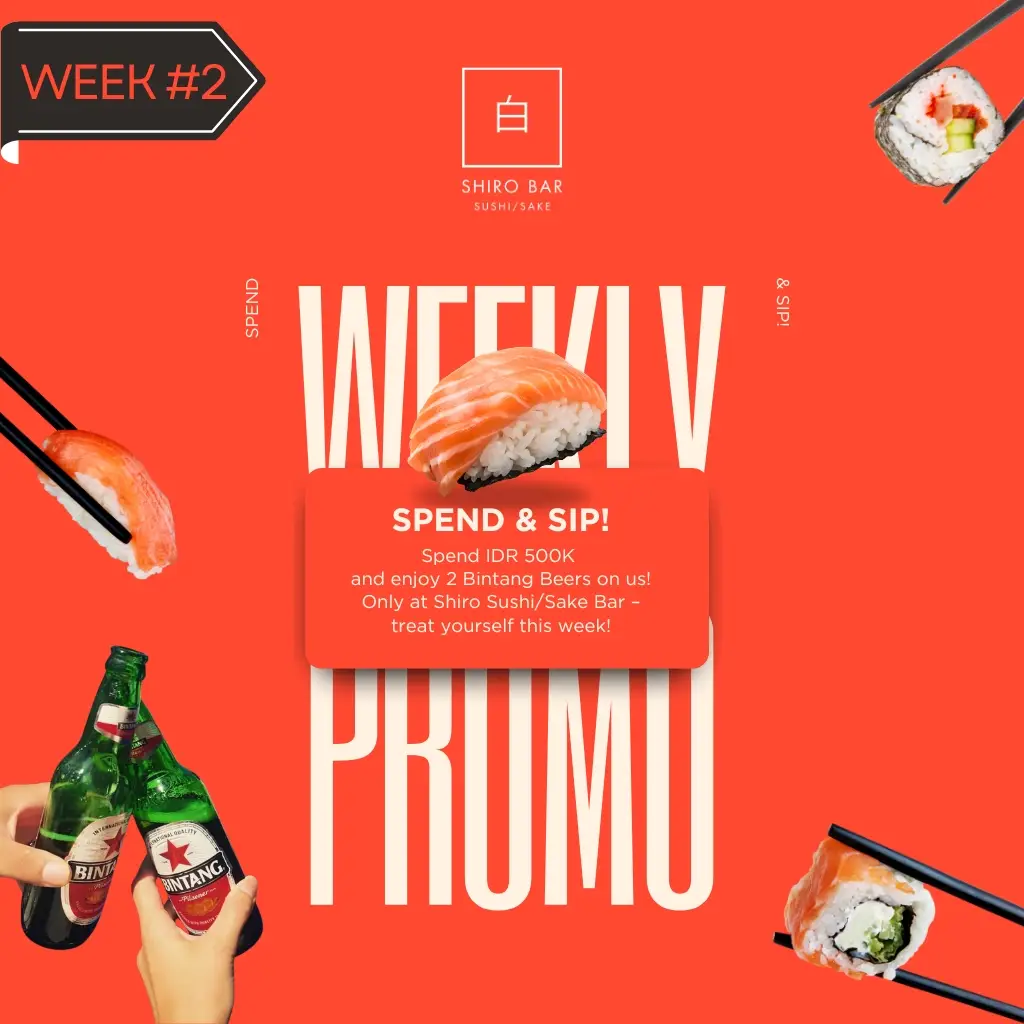 2. Weekly Promo #2 - Spend & Sip - Shiro Sushi Sake Bar